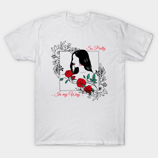 Pretty in my way T-Shirt by ATime7